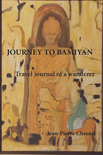 Imagen de archivo de Journey to Bamiyan: Travel journal of a wanderer a la venta por -OnTimeBooks-