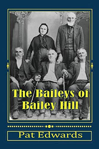 Stock image for The Baileys of Bailey Hill: Early Lane County (OR) Families With Lorane Connections (Early Lane County Oregon Families with Lorane Connections) (Volume 1) for sale by St Vincent de Paul of Lane County