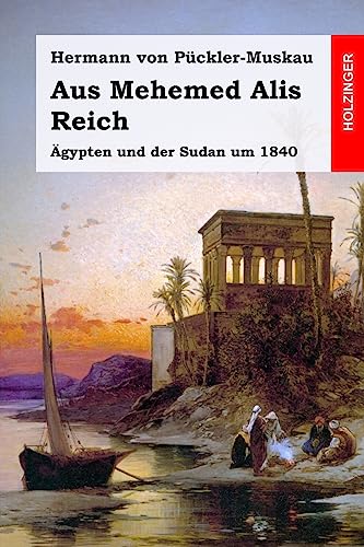 Stock image for Aus Mehemed Alis Reich: AEgypten und der Sudan um 1840 for sale by THE SAINT BOOKSTORE