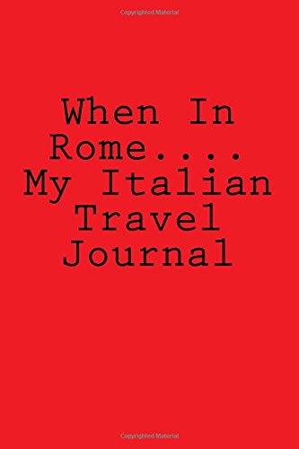 9781976375538: When In Rome.... My Italian Travel Journal