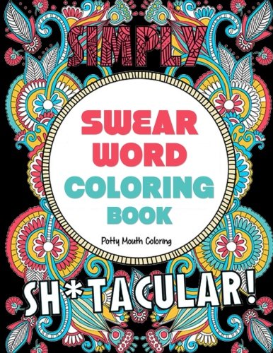 Beispielbild fr Swear Word Coloring Book: 40 Sh*tacular Sweary Designs for Adults - Sweary Mandalas, Sweary Animals & Flowers: Color Your Stress Away! (Curse Word Coloring Book) zum Verkauf von SecondSale