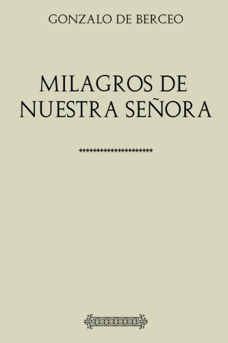 Beispielbild fr Coleccin Gonzalo de Berceo. Milagros de Nuestra Seora zum Verkauf von Revaluation Books