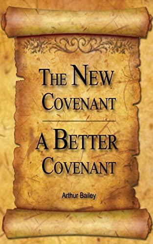 Beispielbild fr The New Covenant, A Better Covenant zum Verkauf von ThriftBooks-Dallas