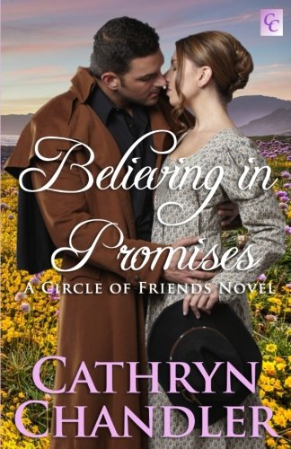 Stock image for Believing in Promises: A Circle of Friends Novel: Volume 5 for sale by Revaluation Books