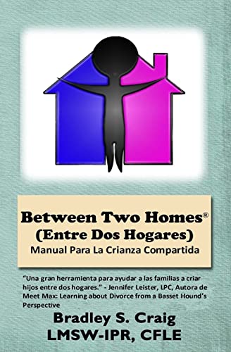 Stock image for Between Two Homes (Entre Dos Hogares): Manual Para La Crianza Compartida (Spanish Edition) for sale by Save With Sam
