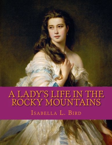 9781976411960: A Lady's Life in the Rocky Mountains