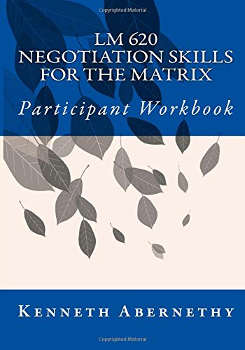 Stock image for LM620: Negotiation Skills for the Matrix: Participant Workbook for sale by Revaluation Books