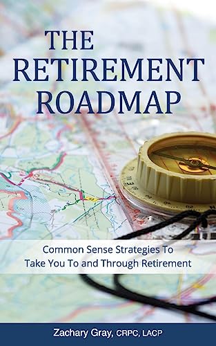 Beispielbild fr The Retirement Roadmap: Common Sense Strategies To Take You To and Through Retirement zum Verkauf von Save With Sam