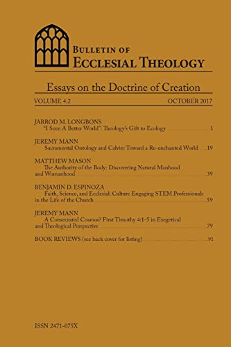 Beispielbild fr Bulletin of Ecclesia Theology, Vol. 4.2: Essays on the Doctrine of Creation zum Verkauf von Once Upon A Time Books