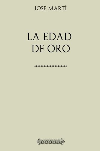 Imagen de archivo de Coleccin Jos Mart. La Edad de Oro (Spanish Edition) a la venta por Your Online Bookstore