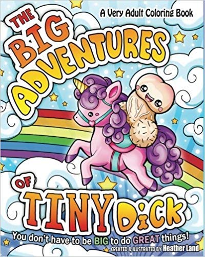 Imagen de archivo de The Big Adventures of Tiny Dick: Adult Coloring Book a la venta por Half Price Books Inc.