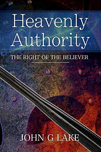 Stock image for Heavenly Authority: The Right of the Believer for sale by SecondSale