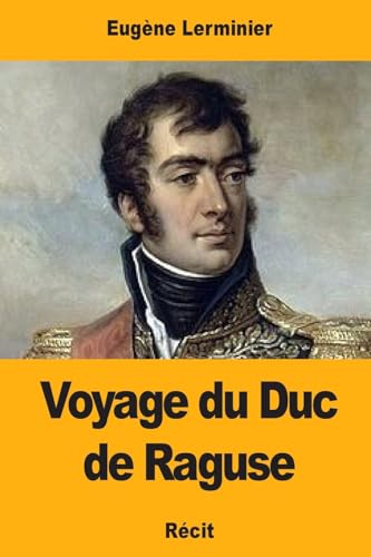 Beispielbild fr Voyage du Duc de Raguse (French Edition) zum Verkauf von Lucky's Textbooks