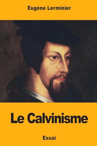 Beispielbild fr Le Calvinisme (French Edition) zum Verkauf von Lucky's Textbooks