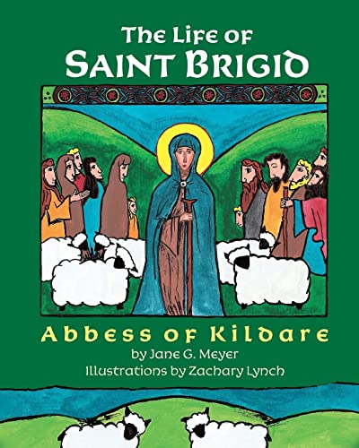 Beispielbild fr The Life of Saint Brigid: Abbess of Kildare zum Verkauf von ThriftBooks-Dallas