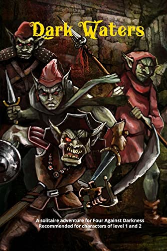 Stock image for Dark Waters: A solitaire adventure for Four Against Darkness Recommended for characters of level 1 and 2 (Volume 3) for sale by Half Price Books Inc.