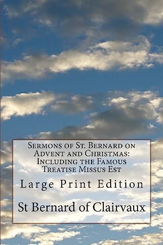 Beispielbild fr Sermons of St. Bernard on Advent and Christmas: Including the Famous Treatise Missus Est: Large Print Edition zum Verkauf von Lucky's Textbooks