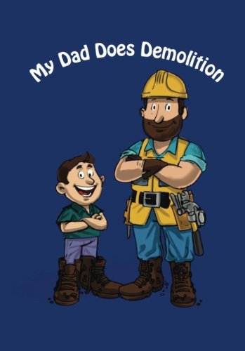 9781976448928: My Dad Does Demolition
