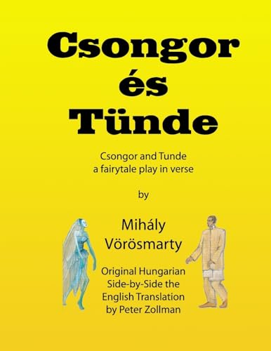 Stock image for Csongor Es Tunde (Csongor and Tunde): The Quest: A Fairytale Play in Verse (Black & White Interior Version) for sale by THE SAINT BOOKSTORE