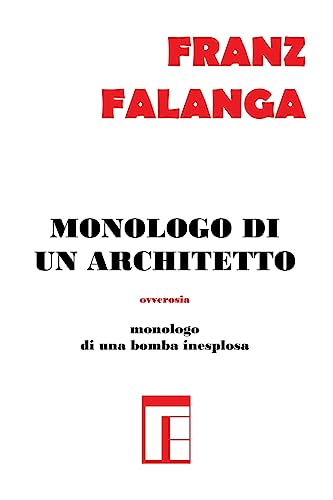 Stock image for Monologo di un Architetto: ovverosia monologo di una bomba inesplosa (Italian Edition) for sale by Lucky's Textbooks