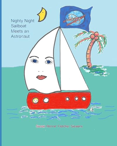 9781976452451: Nighty Night Sailboat Meets an Astronaut: Nighty Night Sailboat