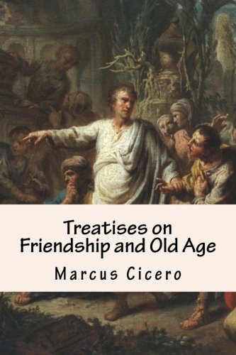 Stock image for Treatises on Friendship and Old Age for sale by Revaluation Books