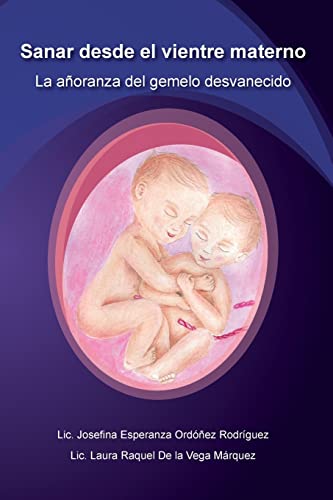 Imagen de archivo de Sanar desde el vientre materno: La a???oranza del gemelo desvanecido a la venta por Russell Books
