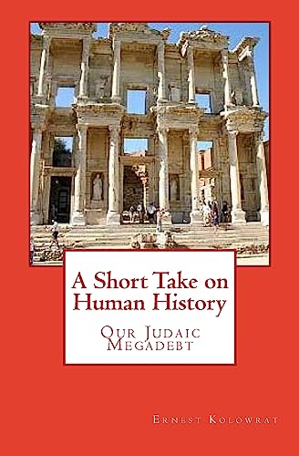 9781976460036: A Short Take on Human History: Our Judaic Megadebt