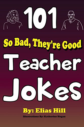 Imagen de archivo de 101 So Bad, They're Good Teacher Jokes a la venta por AwesomeBooks