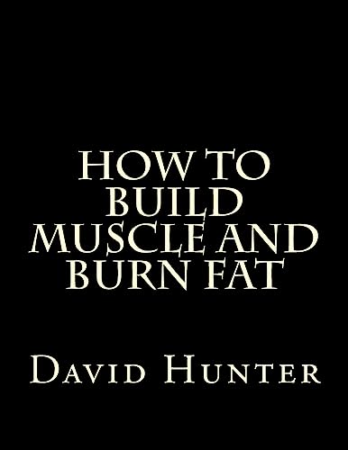 9781976469459: How to Build Muscle and Burn Fat