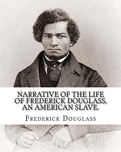 Imagen de archivo de Narrative of the life of Frederick Douglass, an American slave. By: Frederick Douglass ( WRITTEN BY HIMSELF APRIL 28. 1845 ), and By: William Lloyd Ga a la venta por ThriftBooks-Atlanta