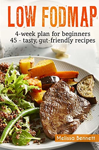 Stock image for Low-FODMAP diet: The Complete Guide And Cookbook For Beginners, With 4-week Meal Plan And 45 Easy And Healthy Gut-friendly Recipes for sale by WorldofBooks