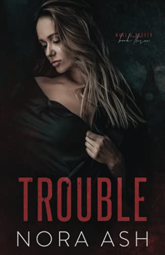 Imagen de archivo de Trouble: A Bad Boy Mafia Romance (Made & Broken) a la venta por ZBK Books