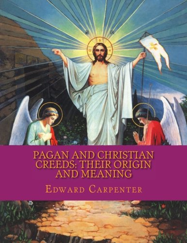 Beispielbild fr Pagan and Christian Creeds: Their Origin and Meaning zum Verkauf von Revaluation Books