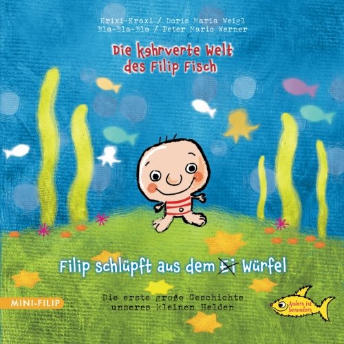 Stock image for Die kehrverte Welt des Filip Fisch - Filip schluepft aus dem Wuerfel for sale by Revaluation Books