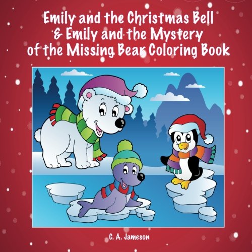 Imagen de archivo de Emily and the Christmas Bell & Emily and the Mystery of the Missing Bear Coloring Book (Personalized Books for Children) (EMILY BOOKS - Personalized for Emily, the Star of Every Book!) a la venta por Ergodebooks