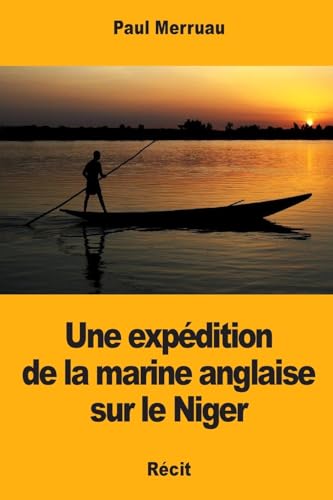 Imagen de archivo de Une expdition de la marine anglaise sur le Niger (French Edition) a la venta por Lucky's Textbooks