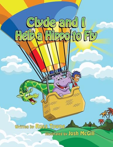 Stock image for Clyde and I Help a Hippo to Fly for sale by THE SAINT BOOKSTORE
