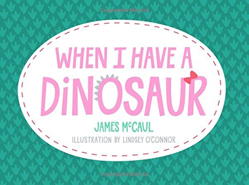 9781976517365: When I Have A Dinosaur: Reagan & Lou