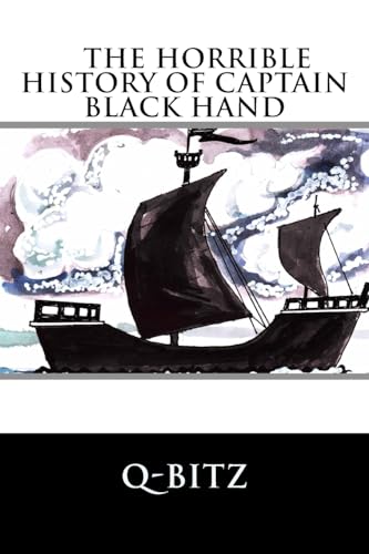 Imagen de archivo de The Horrible History of Captain Black Hand a la venta por Lucky's Textbooks