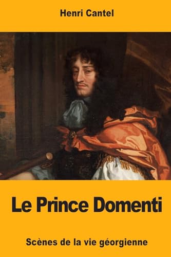 Stock image for Le Prince Domenti: Scnes de la vie gorgienne (French Edition) for sale by Lucky's Textbooks