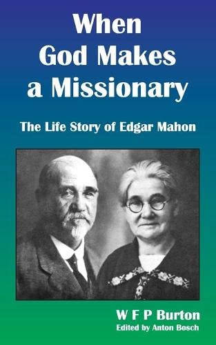 Beispielbild fr When God Makes a Missionary: The Life Story of Edgar Mahon zum Verkauf von GreatBookPrices