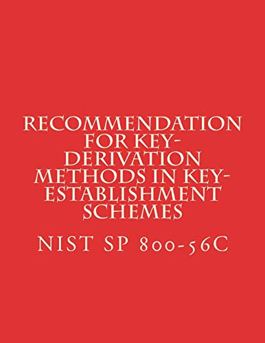 Beispielbild fr Recommendation for Key-Derivation Methods in Key-Establishment Schemes: NIST SP 800-56C Aug 2017 zum Verkauf von Lucky's Textbooks