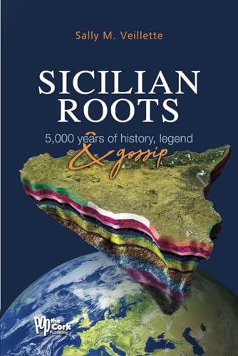 Beispielbild fr Sicilian Roots: 5,000 Years of History, Legend & Gossip zum Verkauf von Revaluation Books