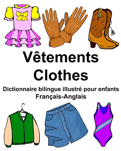 Imagen de archivo de Francais-Anglais Vetements/Clothes Dictionnaire bilingue illustre pour enfants a la venta por THE SAINT BOOKSTORE
