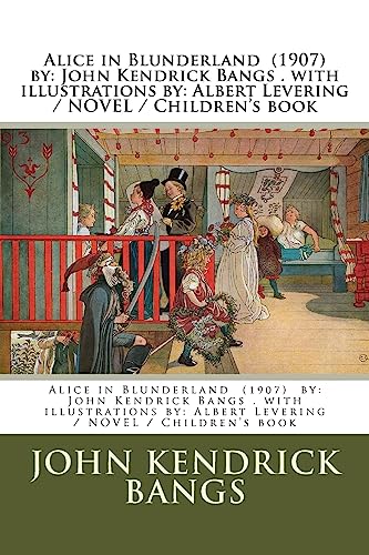 Beispielbild fr Alice in Blunderland (1907) by: John Kendrick Bangs . with illustrations by: Albert Levering / NOVEL / Children's book zum Verkauf von ALLBOOKS1