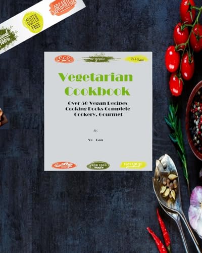 Stock image for Vegetarian Cookbook: Over 50 Vegan Recipes*Cooking Books Complete Cooker, Gourmet for sale by THE SAINT BOOKSTORE