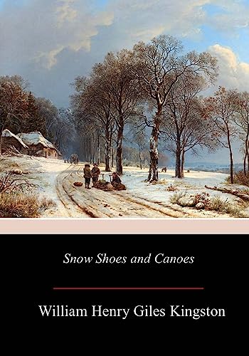 9781976565380: Snow Shoes and Canoes