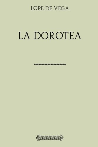 Beispielbild fr Coleccin Lope de Vega. la Dorotea zum Verkauf von Better World Books