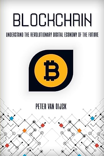 Stock image for Blockchain: Understand the Revolutionary Digital Economy of the Future for sale by THE SAINT BOOKSTORE